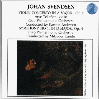 Svendsen: Violin Concerto in A major, Op. 6 / Symphony No. 1 in D major, Op. 4 by Miltiades Caridis