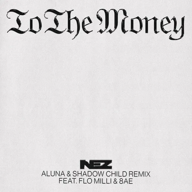 To The Money (feat. Flo Milli & 8AE) - Aluna & Shadow Child Remix