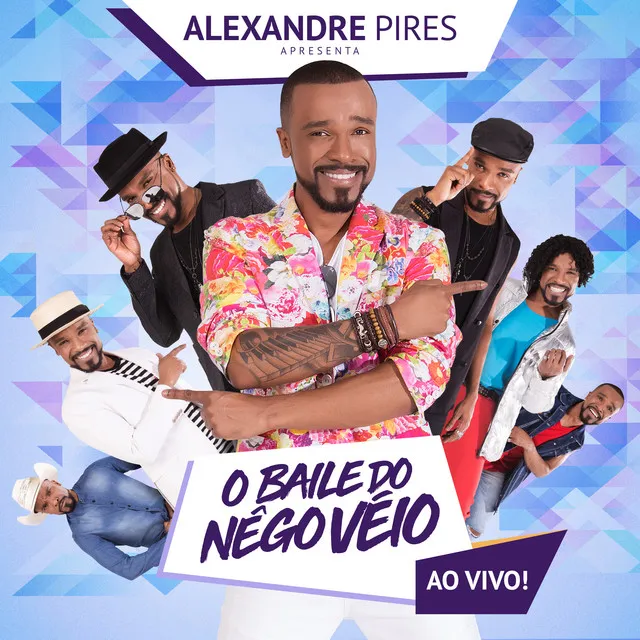 Alexandre Pires Apresenta: O Baile do Nêgo Véio (ao Vivo)