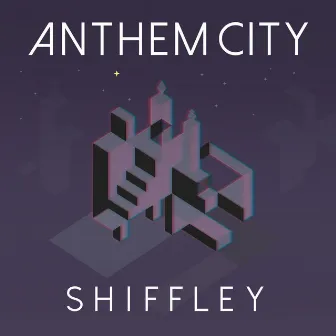 Anthem City by Shiffley