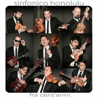 Fra cent'anni by Sinfonico Honolulu