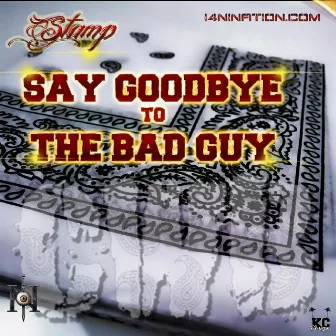 Say Goodbye to the Bad Guy by Stump