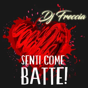 Senti come batte! by DJ Freccia