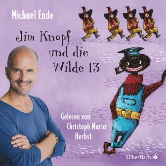 Jim Knopf und die Wilde 13 - Die ungekürzte Lesung by Michael Ende