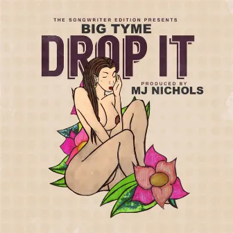 Drop It by Big Tyme