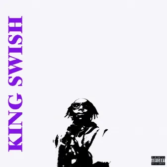 King Swish by 42$wish