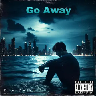 Go Away by DTA Dutch