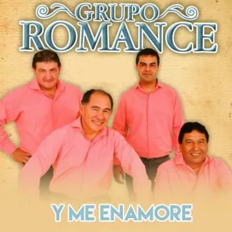 Y Me Enamore by Grupo Romance