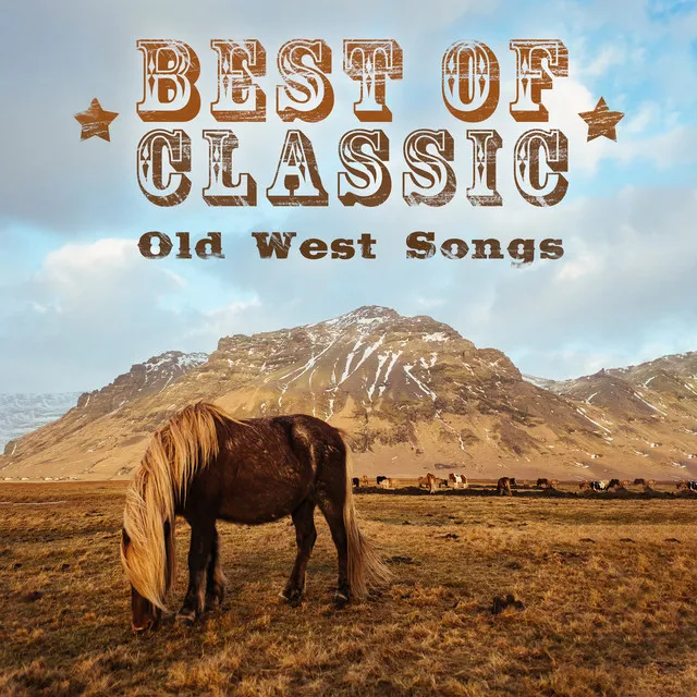 Best of Classic Country: Old West Songs