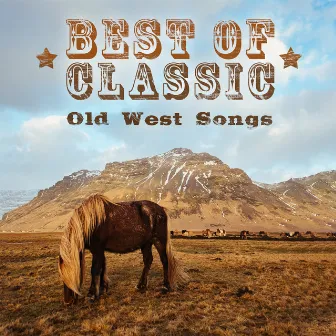 Best of Classic Country: Old West Songs by Texas Country Group