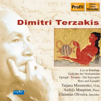 Terzakis: Hero Und Leander / Gedichte Der Verdammten / Epitaph / Lux Et Tenebrae / Erinyen by Dimitri Terzakis