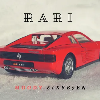 Rari by Moody 6ix Se7en