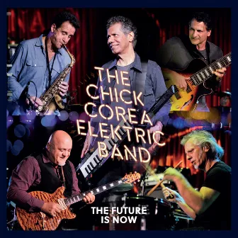 The Future Is Now (Live) by Chick Corea Elektric Band