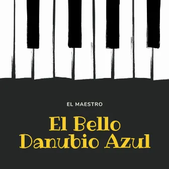 El Bello Danubio Azul (Strauss long) by El Maestro