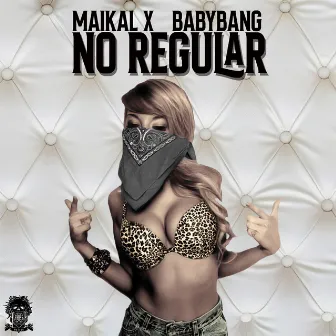 No Regular by Maikal X