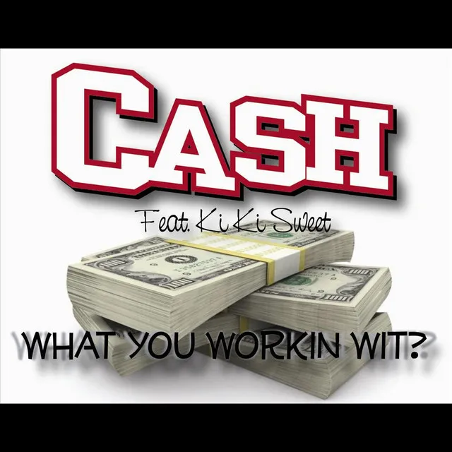 What You Workin' Wit (feat. Ki Ki Sweet