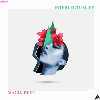 Interlectual EP by Magik Deep