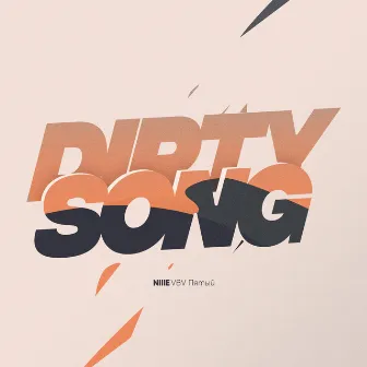 Dirty Song by NIIIE