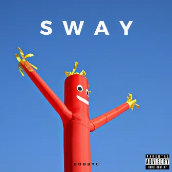 Sway by BobbyC