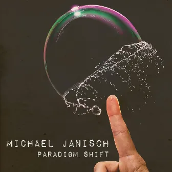 Paradigm Shift by Michael Janisch