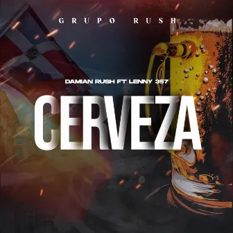 CERVEZA by Grupo Rush