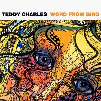 Word From Bird by Teddy Charles