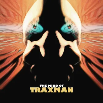 Da Mind Of Traxman by Traxman