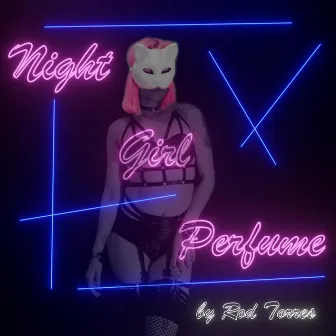 Night Girl Perfume by Rod Torres