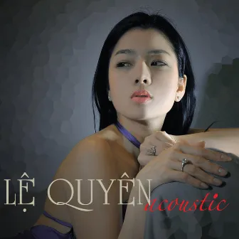 Le Quyen (Acoustic) by Lệ Quyên