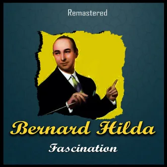 Fascination (Remastered) by Bernard Hilda