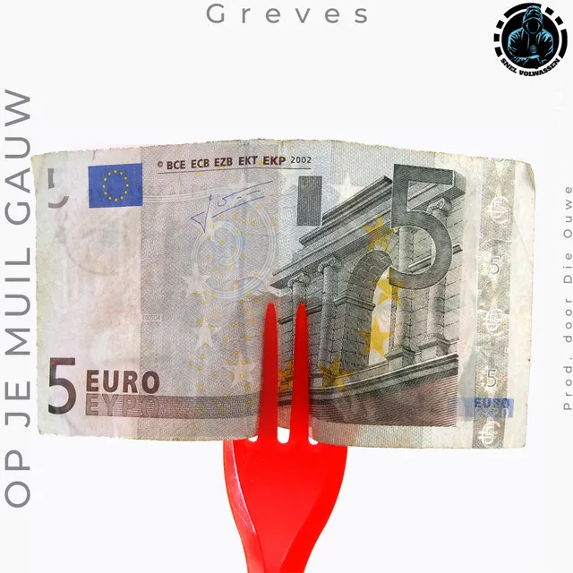 Vijf euro (op je muil gauw)