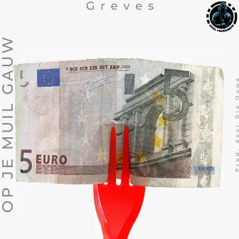 Vijf euro (op je muil gauw) by Greves