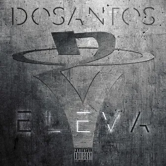 ELEVA2 by DOSANTOS CRU