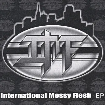 The International Messy Flesh EP by The I.M.F.