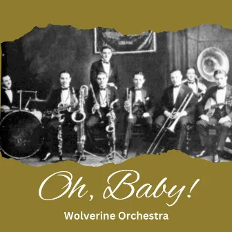 Oh, Baby! by Wolverine Orchestra