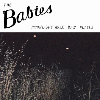 Moonlight Mile by The Babies