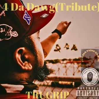 4 Da Dawg (Tribute) by TRUGrip