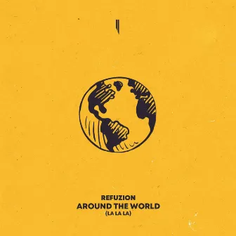 Around the World (La la La) by Refuzion