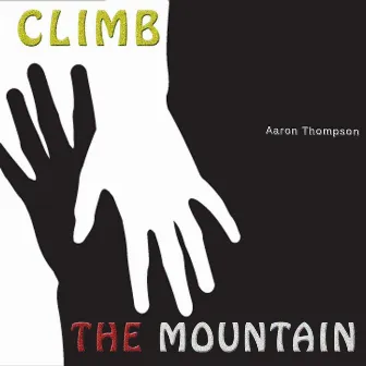 Climb the Mountain by Aaron Thompson