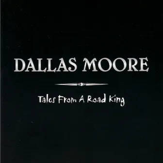 Tales from a Road King by Dallas Moore