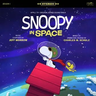 Snoopy in Space: Season 1 (Apple TV+ Original Series Soundtrack) by Jeff Morrow