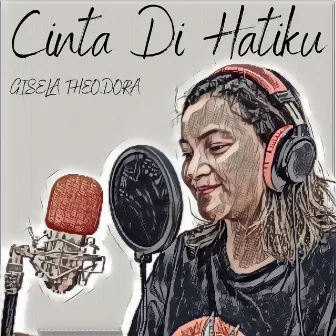 Cinta Di Hatiku by Gisela Theodora