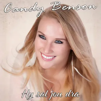 Hy sal jou dra by Candy Benson