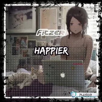 Happier by Fitzer