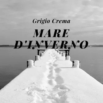 Mare d'Inverno by Grigio Crema