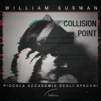 Susman: Collision Point by William Susman