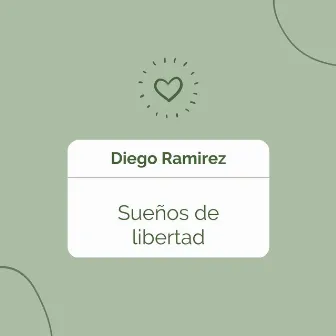 Sueños De Libertad by Diego Ramirez