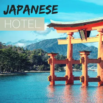 Japanese Hotel - Oriental Healing Massage Music, Balance Between Body & Mind by Japanese Garden