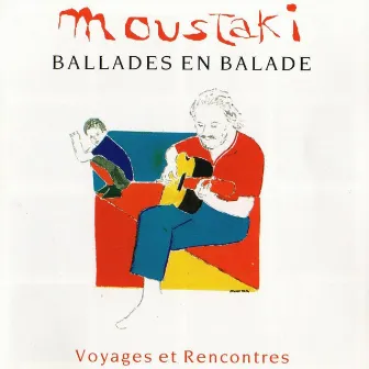 Ballades en Balade - Voyages et Rencontres by Georges Moustaki