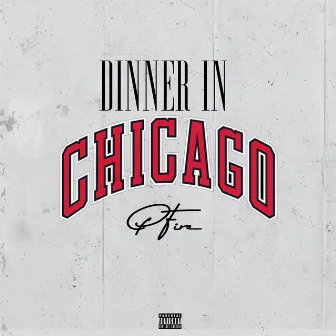 Dinner in Chicago by P Fire